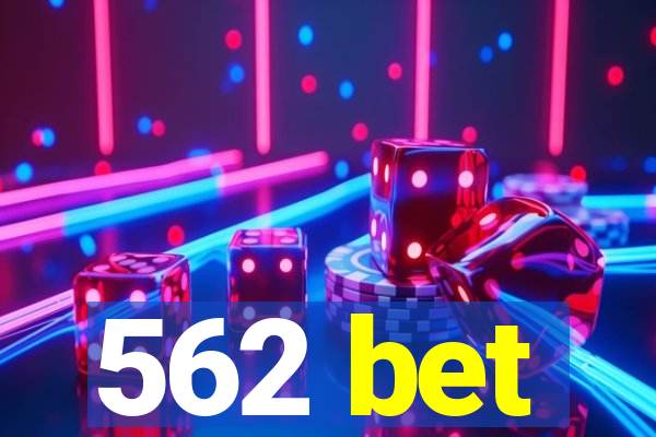 562 bet